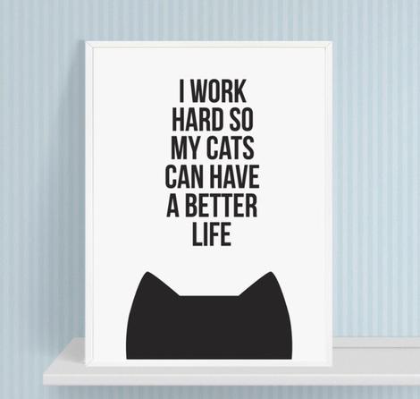 "Cat Poster for a Better Life - Cute Cat Artwork"